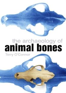 The Archaeology of Animal Bones