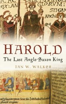 Harold : The Last Anglo-Saxon King