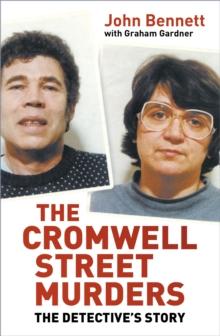 The Cromwell Street Murders : The Detective's Story