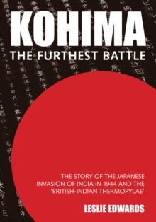 Kohima: The Furthest Battle