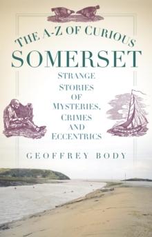 The A-Z of Curious Somerset