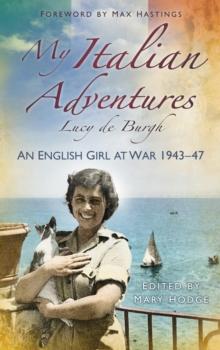 My Italian Adventures : An English Girl at War 1943-47