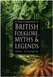 Sutton Companion to the Folklore, Myths and Customs of Britain