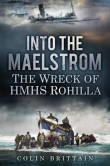 Into the Maelstrom : The Wreck of HMHS Rohilla