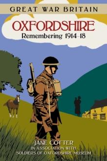 Great War Britain Oxfordshire: Remembering 1914-18