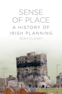 Sense of Place : A History of Irish Planning