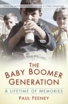 The Baby Boomer Generation : A Lifetime of Memories