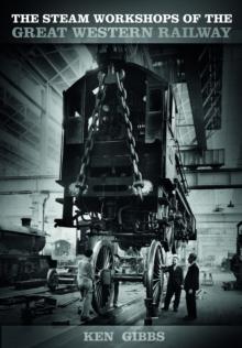 The Steam Workshops of the Great Western Railway