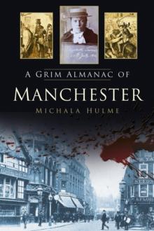 A Grim Almanac of Manchester