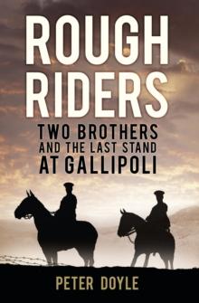 Rough Riders : Two Brothers and the Last Stand at Gallipoli