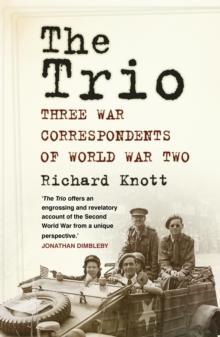 The Trio : Three War Correspondents of World War Two