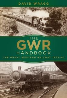 The GWR Handbook : The Great Western Railway 1923-47