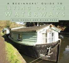 A Beginners' Guide to Living on the Waterways : Towpath Guide