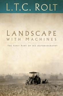 Landscape with Machines : The First Part of His Autobiography