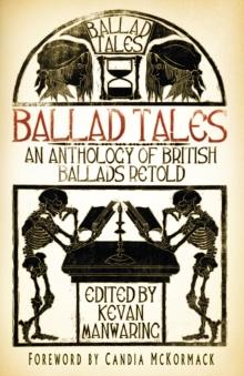 Ballad Tales : An Anthology of British Ballads Retold