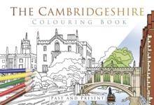 The Cambridgeshire Colouring Book: Past and Present