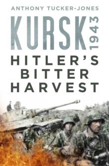 Kursk 1943 : Hitler's Bitter Harvest