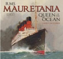 RMS Mauretania (1907) : Queen of the Ocean