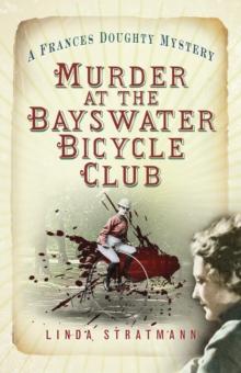 Murder at the Bayswater Bicycle Club : A Frances Doughty Mystery 8