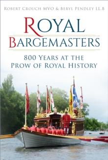 Royal Bargemasters : 800 Years at the Prow of Royal History