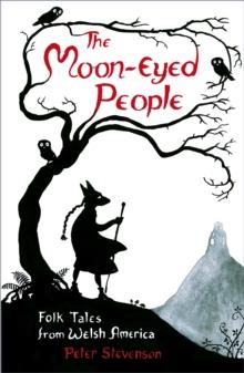 The Moon-Eyed People : Folk Tales from Welsh America