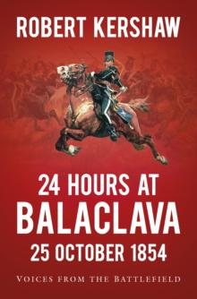 24 Hours at Balaclava: 25 October 1854