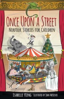 Once Upon a Street : Norfolk Stories for Children