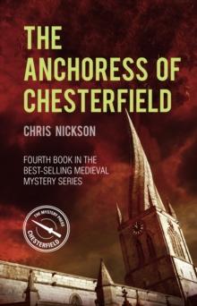 The Anchoress of Chesterfield : John the Carpenter (Book 4)