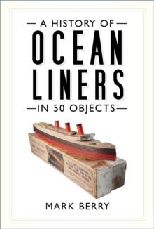 A History of Ocean Liners in 50 Objects