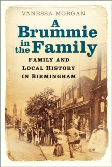 A Brummie in the Family : Family and Local History in Birmingham