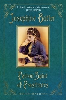 Josephine Butler : Patron Saint of Prostitutes