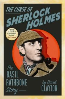 The Curse of Sherlock Holmes : The Basil Rathbone Story