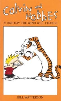 Calvin And Hobbes Volume 2: One Day the Wind Will Change : The Calvin & Hobbes Series