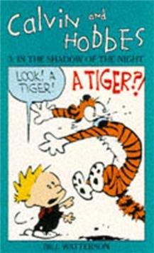 Calvin And Hobbes Volume 3: In the Shadow of the Night : The Calvin & Hobbes Series