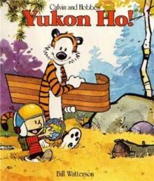 Yukon Ho! : Calvin & Hobbes Series: Book Four