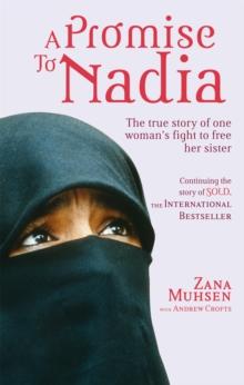 A Promise To Nadia : A true story of a British slave in the Yemen