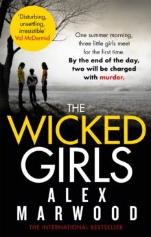 The Wicked Girls : An absolutely gripping, ripped-from-the-headlines psychological thriller