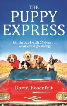 The Puppy Express : On the road with 25 rescue dogs . . . what could go wrong?