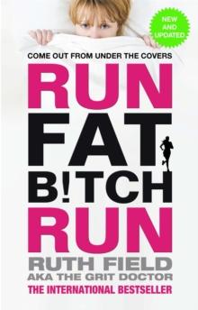 Run Fat Bitch Run : The International Bestseller