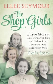 The Shop Girls: Eve's Story : Part 1