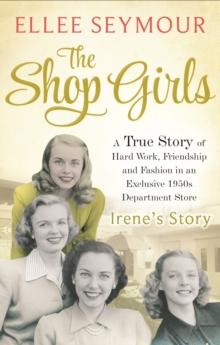 The Shop Girls: Irene's Story : Part 2