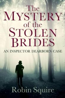 The Mystery of the Stolen Brides : An Inspector Dearborn case