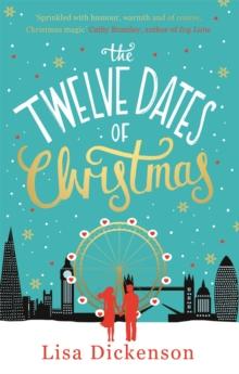 The Twelve Dates of Christmas : the gloriously festive and romantic winter read