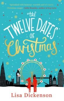 The Twelve Dates of Christmas : the gloriously festive and romantic winter read