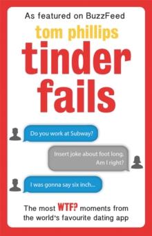 Tinder Fails : The Most WTF? Moments from the World's Favourite Dating App