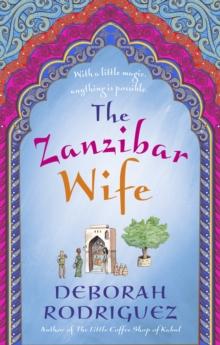 The Zanzibar Wife : The new novel from the internationally bestselling author of The Little Coffee Shop of Kabul