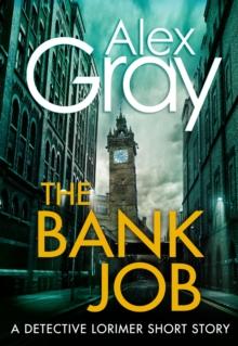 The Bank Job. : A Detective Lorimer short story