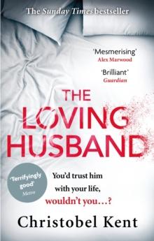 The Loving Husband : You'd trust him with your life, wouldn't you...?