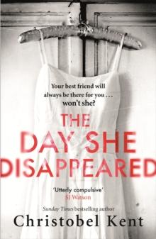 The Day She Disappeared : From the bestselling author of The Loving Husband