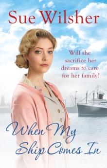 When My Ship Comes In : An emotional family saga for fans of Call the Midwife